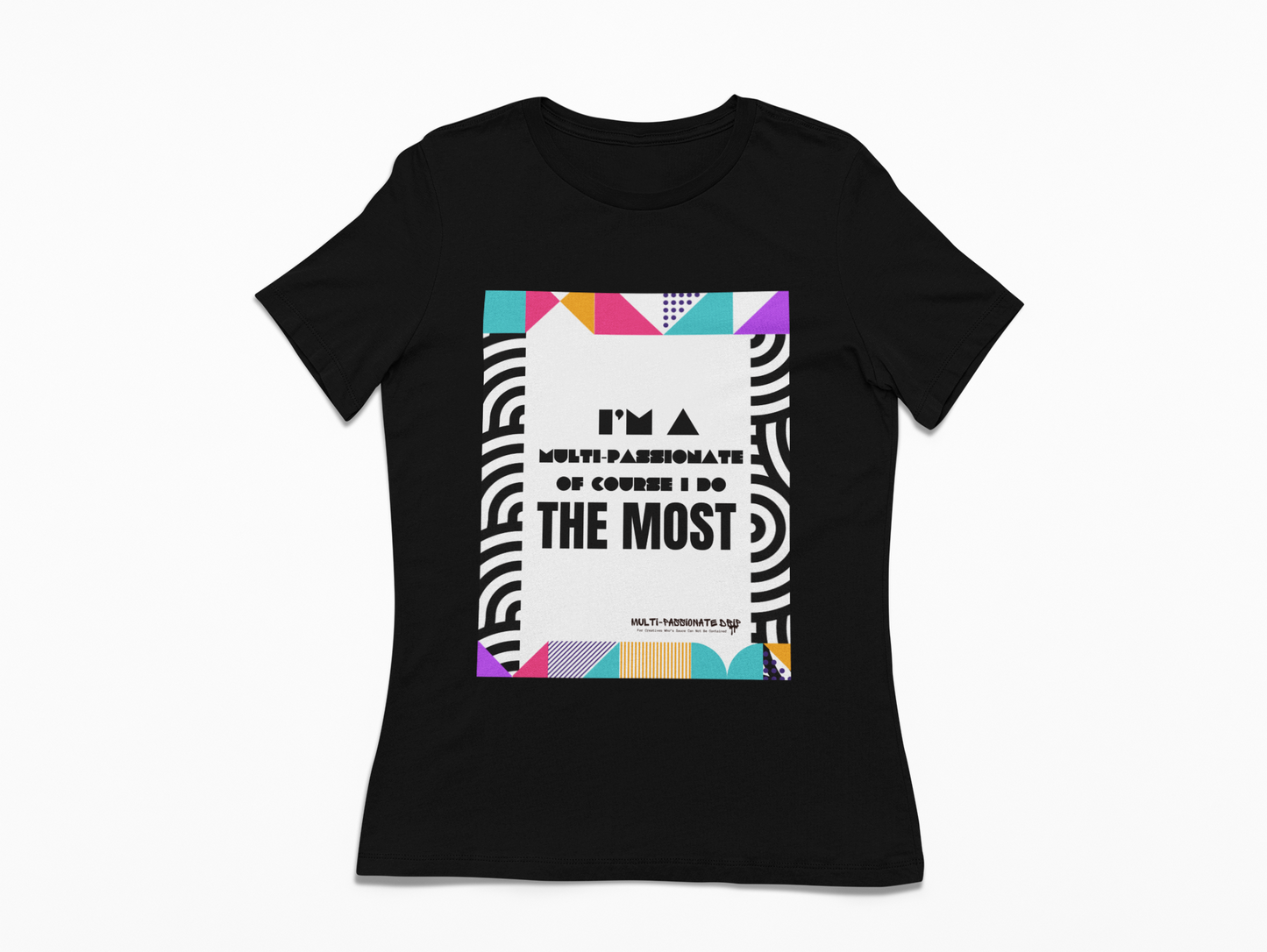 I'm A Multi Passionate- OF COURSE Shirt