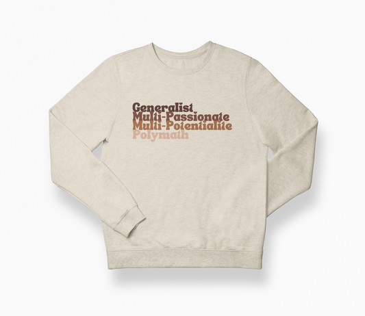 Generalist, Multi-Pass, Multi-Potent, Polymath Crewneck